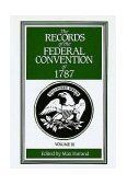 Records of the Federal Convention Of 1787 1937 Revised Edition in Four Volumes, Volume 3