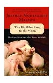 Pig Who Sang to the Moon The Emotional World of Farm Animals cover art