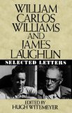 William Carlos Williams and James Laughlin Selected Letters 1989 9780393026825 Front Cover