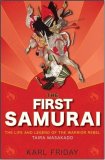 First Samurai The Life and Legend of the Warrior Rebel, Taira Masakado 2007 9780471760825 Front Cover