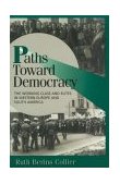 Paths Toward Democracy The Working Class and Elites in Western Europe and South America  9780521643825 Front Cover