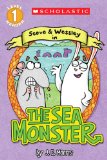 Scholastic Reader Level 1: the Sea Monster A Steve and Wessley Reader  9780545614825 Front Cover