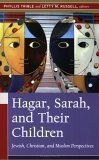 Hagar, Sarah, and Their Children Jewish, Christian, and Muslim Perspectives