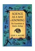Science As a Way of Knowing The Foundations of Modern Biology cover art