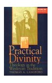 Practical Divinity Volume 1 Theology in the Wesleyan Tradition 2nd 1998 Revised  9780687073825 Front Cover