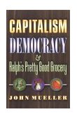 Capitalism, Democracy, and Ralph's Pretty Good Grocery  cover art
