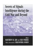 Secrets of Signals Intelligence During the Cold War From Cold War to Globalization  9780714681825 Front Cover