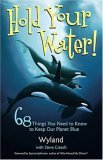 Hold Your Water! 68 Things You Need to Know to Keep Our Planet Blue 2006 9780740756825 Front Cover