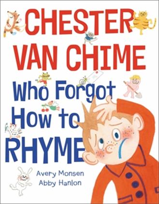 Chester Van Chime Who Forgot How to Rhyme  9780759554825 Front Cover