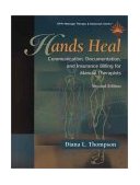 Hands Heal Communication, Documentation, and Insurance Billing for Manual Therapists 2nd 9780781726825 Front Cover