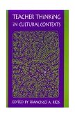 Teacher Thinking in Cultural Contexts 1996 9780791428825 Front Cover