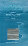 Tracking Environmental Change Using Lake Sediments Basin Analysis, Coring, and Chronological Techniques 2002 9780792364825 Front Cover