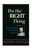 Do the Right Thing The People's Economist Speaks  9780817993825 Front Cover