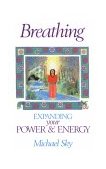 Breathing Expanding Your Power and Energy 1990 9780939680825 Front Cover