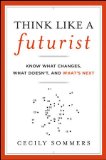 Think Like a Futurist Know What Changes, What Doesn't, and What's Next cover art