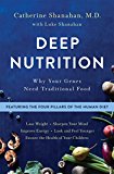 Deep Nutrition Why Your Genes Need Traditional Food  9781250113825 Front Cover
