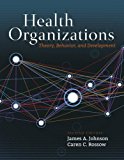 Health Organizations Theory, Behavior, and Development 2nd 9781284109825 Front Cover