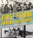 First Flight Around the World The Adventures of the American Fliers Who Won the Race  9781419714825 Front Cover