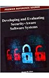 Developing and Evaluating Security-Aware Software Systems 2012 9781466624825 Front Cover