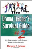 Drama Teacher's Survival Guide 2 A Complete Toolkit for Theatre Arts 2011 9781566081825 Front Cover