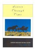 Horses Through Time 2003 9781570983825 Front Cover
