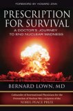 Prescription for Survival A Doctor's Journey to End Nuclear Madness 2008 9781576754825 Front Cover