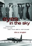 Eyes in the Sky Eisenhower, the CIA and Cold War Aerial Espionage cover art