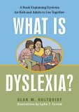 What Is Dyslexia? A Book Explaining Dyslexia for Kids and Adults to Use Together 2008 9781843108825 Front Cover