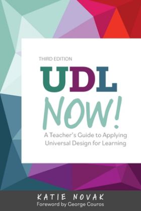 UDL Now! A Teacher's Guide to Applying Universal Design for Learning 3rd 9781930583825 Front Cover