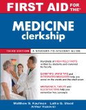 First Aid for the Medicine Clerkship, Third Edition 3rd 2010 9780071633826 Front Cover