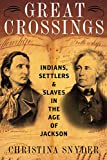 Great Crossings Indians, Settlers, and Slaves in the Age of Jackson  9780190053826 Front Cover