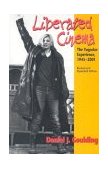 Liberated Cinema, Revised and Expanded Edition The Yugoslav Experience, 1945-2001 2nd 2003 Revised  9780253215826 Front Cover