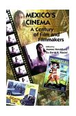 Mexico's Cinema A Century of Film and Filmmakers  9780842026826 Front Cover