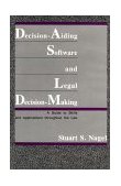 Decision-Aiding Software and Legal Decision-Making A Guide to Skills and Applications Throughout the Law 1989 9780899303826 Front Cover