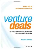Venture Deals Be Smarter Than Your Lawyer and Venture Capitalist 4th 9781119594826 Front Cover