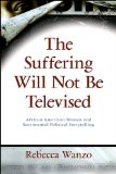 Suffering Will Not Be Televised African American Women and Sentimental Political Storytelling  9781438428826 Front Cover