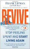 Revive Stop Feeling Spent and Start Living Again 2011 9781439195826 Front Cover