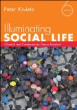 Illuminating Social Life Classical and Contemporary Theory Revisited