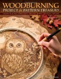 Woodburning Project and Pattern Treasury Create Your Own Pyrography Art with 75 Mix-And-Match Designs cover art
