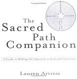 Sacred Path Companion A Guide to Walking the Labyrinth to Heal and Transform 2006 9781594481826 Front Cover