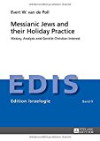 Messianic Jews and Their Holiday Practice History, Analysis and Gentile Christian Interest  9783631658826 Front Cover