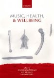 Music, Health, and Wellbeing  9780199686827 Front Cover