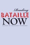 Reading Bataille Now 2007 9780253218827 Front Cover