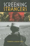 Screening Strangers Migration and Diaspora in Contemporary European Cinema 2010 9780253221827 Front Cover