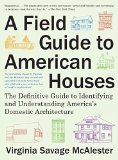 Field Guide to American Houses (Revised) The Definitive Guide to Identifying and Understanding America's Domestic Architecture  9780375710827 Front Cover
