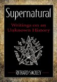 Supernatural Writings on an Unknown History 2013 9780399161827 Front Cover