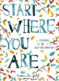 Start Where You Are A Journal for Self-Exploration  9780399174827 Front Cover