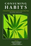 Consuming Habits: Global and Historical Perspectives on How Cultures Define Drugs Drugs in History and Anthropology 2nd 9780415425827 Front Cover