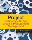 Wiley Guide to Project Technology, Supply Chain, and Procurement Management  9780470226827 Front Cover