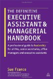 Definitive Executive Assistant and Managerial Handbook A Professional Guide to Leadership for All PAs, Senior Secretaries, Office Managers and Executive Assistants cover art
